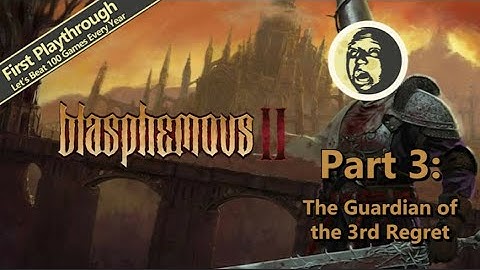 First Playthrough | Blasphemous II Full Game Walkthrough | Part 3: The Guardian of the Third Regret