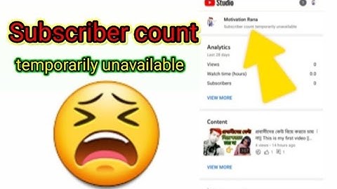 Subscriber count temporarily unavailable||YouTube Technology video||Rana