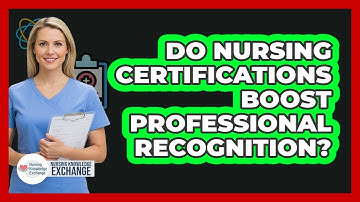 Do Nursing Certifications Boost Professional Recognition?