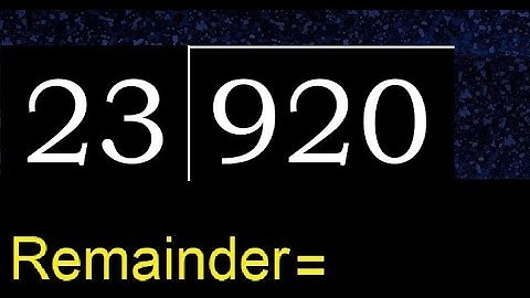 Divide 920 by 23 , remainder  . Division with 2 Digit Divisors . How to do