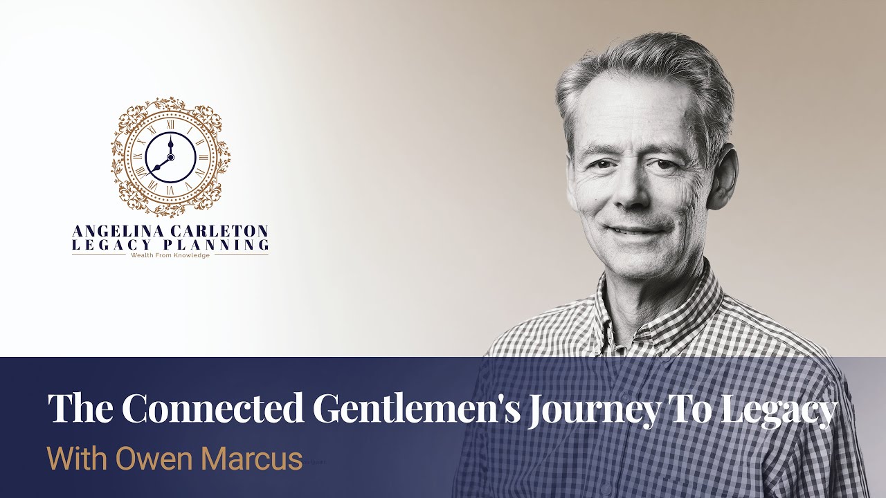 The Connected Gentlemen's Guide to Legacy with Owen Marcus