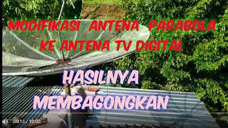 Modifikasi bekas antena parabola untuk antena tv digital.