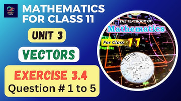 Exercise 3.4 (Q1 to Q5) | Vectors | Class 11 Mathematics | Sindh Board | Part 1
