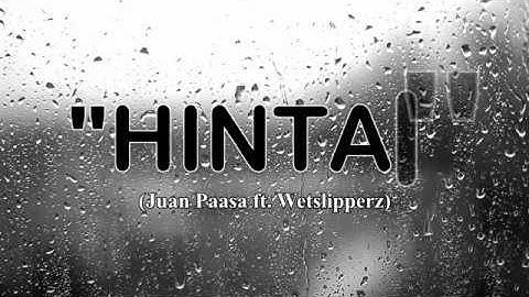 "HINTAI" - Juan Paasa ft. Wetslipperz (lyric video)
