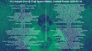 it's murph Live @ Club Space Miami, United States 2026-01-16 with tracklist