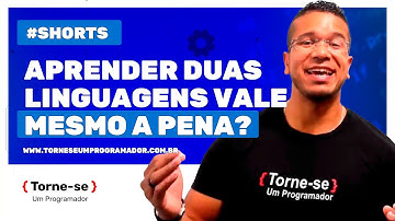 A verdade sobre aprender duas linguagens! | Torne-se um Programador - #shorts