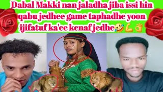 Download Lagu Dabal Makki nan jaladha jiba issi hin qabu jedhee game taphadhe yoon ijifatuf ka'ee kenaf jedhe🤣💪👌 MP3 Download Lagu Dabal Makki nan jaladha jiba issi hin qabu jedhee game taphadhe yoon ijifatuf ka'ee kenaf jedhe🤣💪👌 MP3