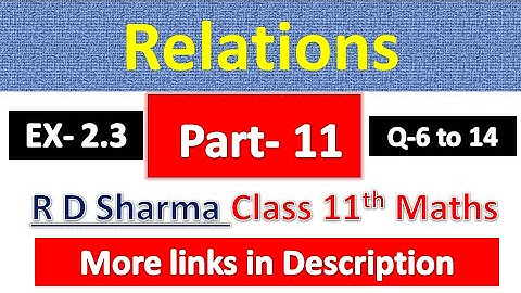 Relations | Class 11th Maths | R D Sharma Solution | Dhanpat Rai Publication | Chapter 2 | Part 11