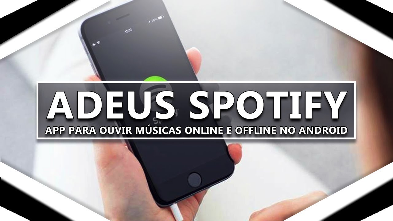 ADEUS SPOTIFY! APP PARA OUVIR MÚSICAS ONLINE E OFFLINE GRÁTIS NO ANDROID - YouTube