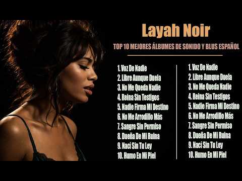 Layah Noirey | TOP 10 MEJORES ÁLBUMES DE SONIDO Y BLUES ESPAÑOL | Spanish Soul Blues
