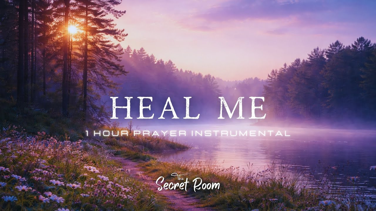 HEAL ME // 1 Hour Prayer Instrumental for Devotion