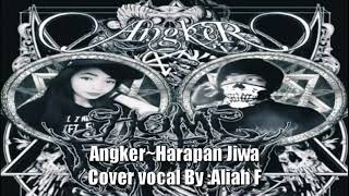 Angker-Harapan jiwa Lirik Voc Cover by Aliah Iyand