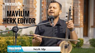 MAVİLİM ~ SEYİT ALP