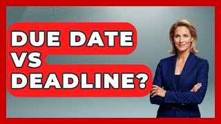 Due Date Vs Deadline? - The Personal Growth Path
