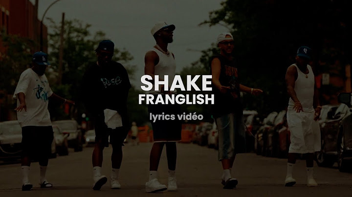 franglish - shake (paroles/lyrics)
