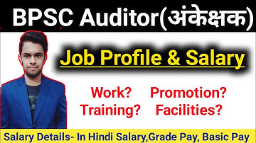 B.P.S.C Auditor Job Profile & Salary|Bihar Auditor Salary, Grade Pay, Basic Pay|Auditor Promotion