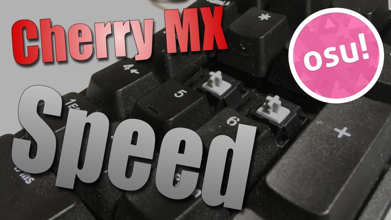 Cherry MX Speeds for osu!?