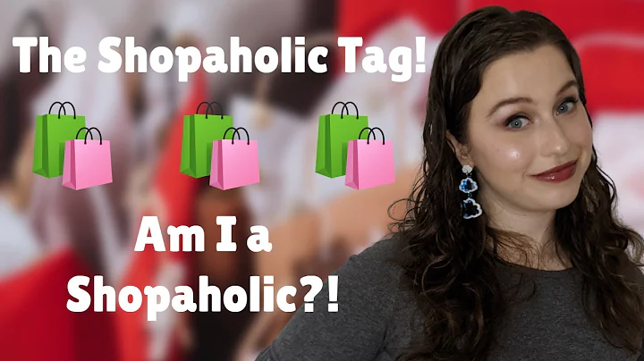 Am I a Shopaholic?! - The Shopaholic Tag