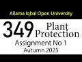 AIOU Code 349 Solved Assignment No 1 | Autumn 2025 | Plant Protection | AIOU Corner