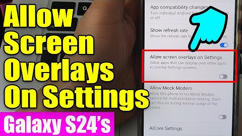 📱Galaxy S24/S24+/Ultra: How to Enable/Disable Allow Screen Overlays On Settings ⚙️