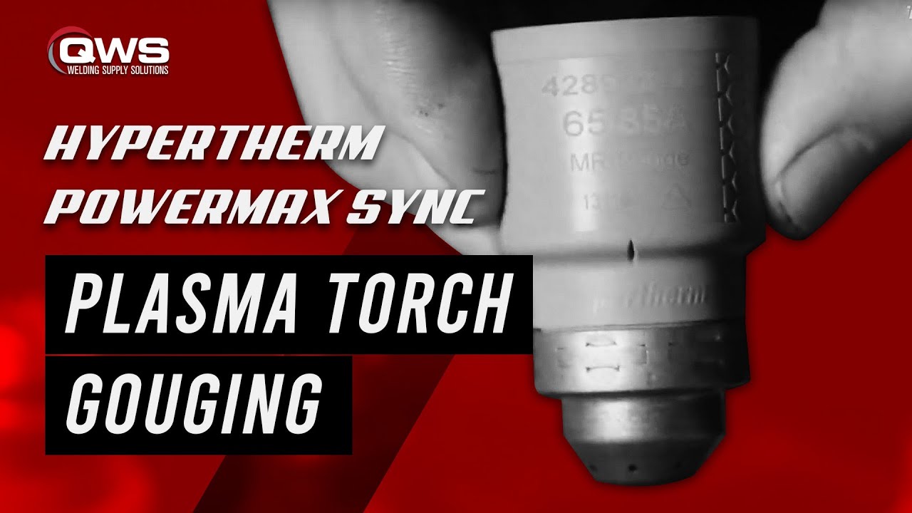 Plasma Torch Gouging with Powermax SYNC
