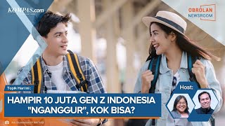 🔴OBROLAN NEWSROOM: Hampir 10 Juta Gen Z Indonesia 