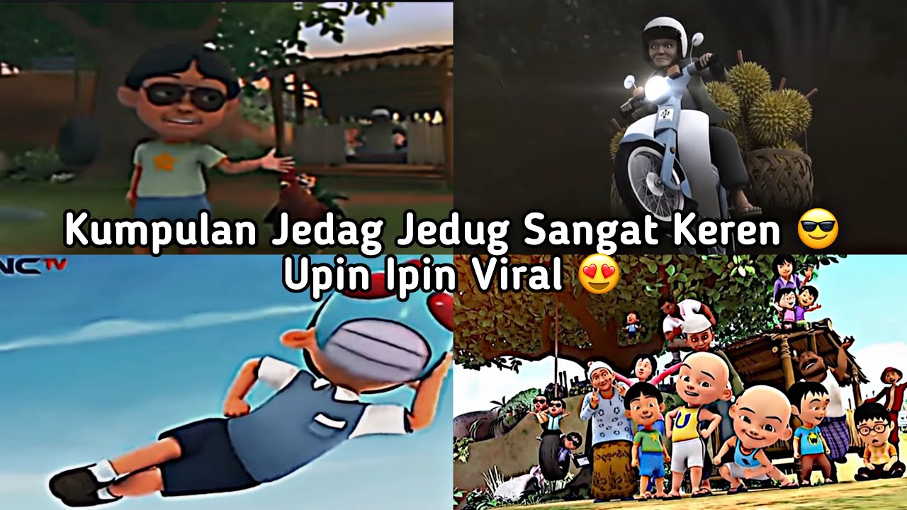 KUMPULAN JEDAG JEDUG UPIN IPIN PALING VIRAL SPESIAL SANGAT KEREN 🔥