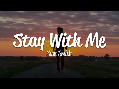 Sam Smith - Stay With Me (Lyrics)