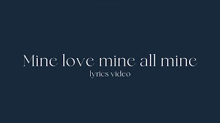 My love mine all mine - Mitski (lyrics)