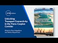 Unlocking Transport Connectivity in the Trans-Caspian Corridor
