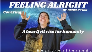 Honor the messages & love of humanity ❤️ cover of "Feeling Alright" by Rebelution sharing my purpose