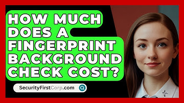 How Much Does A Fingerprint Background Check Cost? - SecurityFirstCorp.com