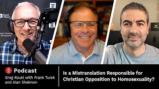 Is a Mistranslation Responsible for Christian Opposition to Homosexuality? | Stand to Reason Podcast