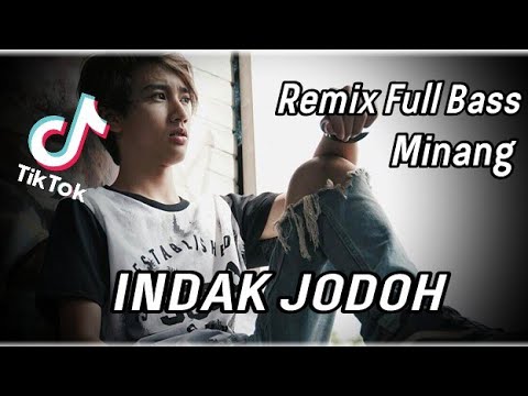DJ INDAK JODOH - DJ MINANG TERBARU 2021