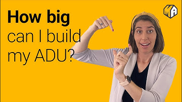 How Big Can I Build My Accessory Dwelling Unit? | Maxable