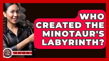 Who Created The Minotaur