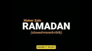 RAMADHAN - MAHER ZEIN | FULL LIRIK | SLOWED   REVERB || TERPOPULER PALING DI CARI  2025 #trending