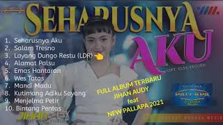 Jihan Audy Full Album feat New Pallapa Terbaru 2021 Lagu Dangdut Seharusnya Aku Salam Tresno