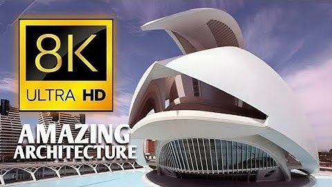 8K ULTRA HD 120FPS - Amazing Architecture - The Most Amazing Architectures In The World