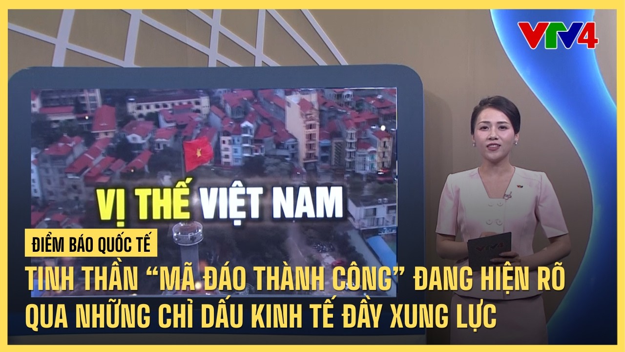 Đầu năm 2026, báo chí quốc tế nói gì về Việt Nam? | VTV4