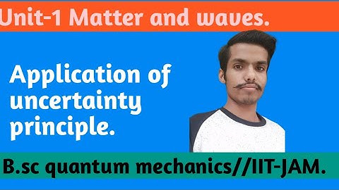 Application of uncertainty principle // B.sc quantum mechanics.
