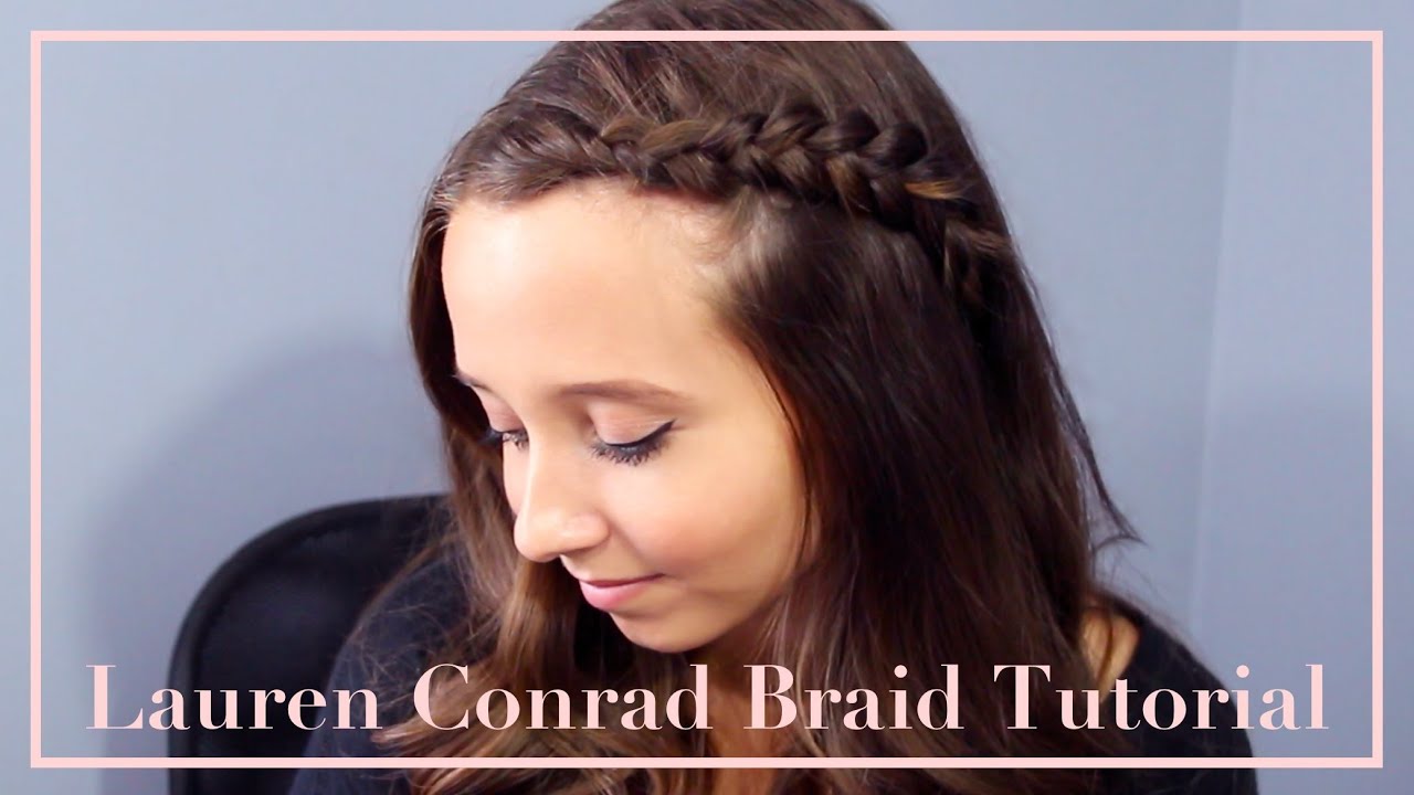 Lauren Conrad Hair Braid Tutorial Ali Brustofski YouTube