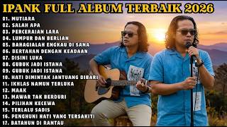 IPANK TERBAIK 2026 | Full Album Lagu Hits yang Tak Pernah Bosan Didengar
