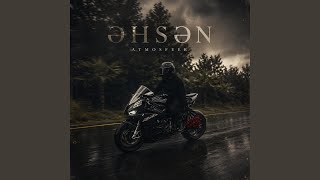 Əhsən - Atmosfeer