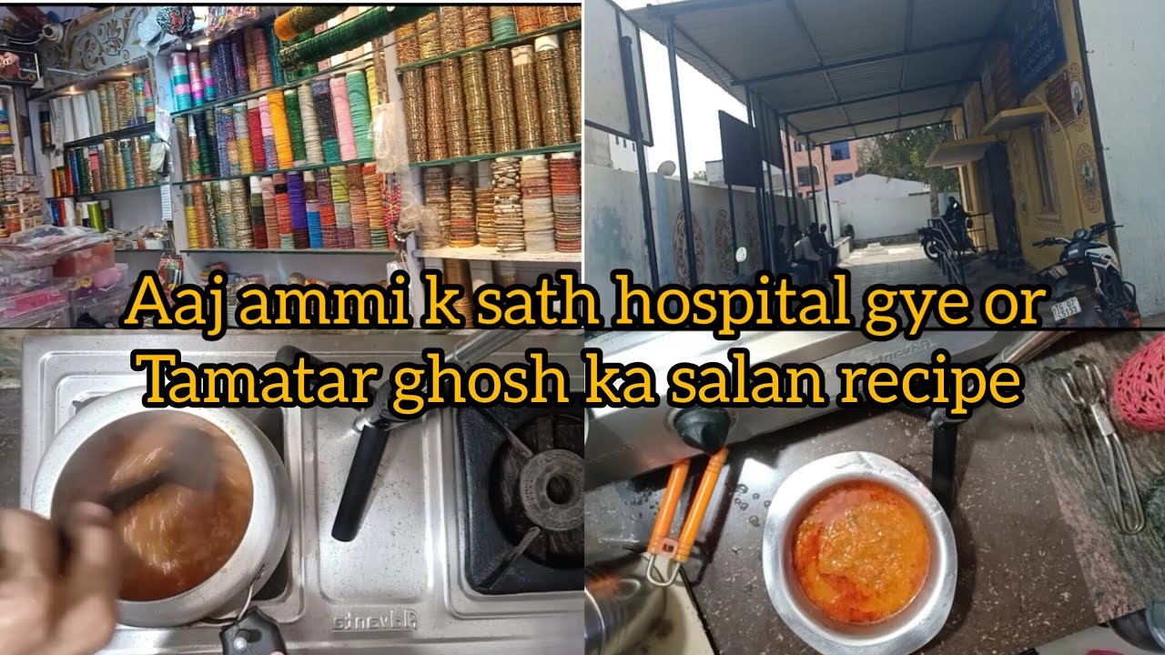 Aaj ammi k sath hospital gye or tamatar ghosh ka salan recipe 🤤||rizsyedvlog||Hyderabadi vloger 