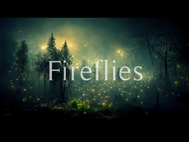 Fireflies - Relaxing Fantasy Ambient Music - Deep Relaxation and Meditation class=