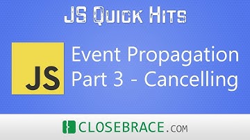 JS Quick Hits 85 - Event Propagation Part 3 - Cancelling