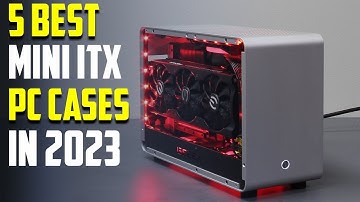 5 Best Mini Itx PC cases In 2023 | Best Mini Itx PC case 2023