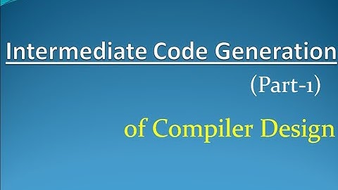 Intermediate Code Generation Part 1