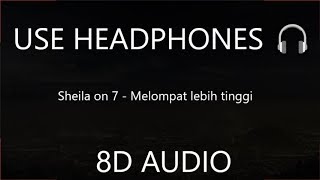 Sheila on 7 - Melompat lebih tinggi (8D AUDIO) 🎧